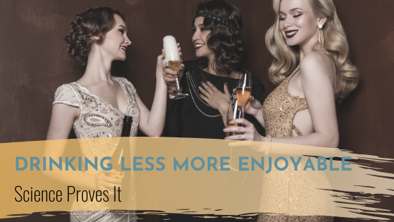 Why Drinking Less is More Enjoyable - Science Proves It